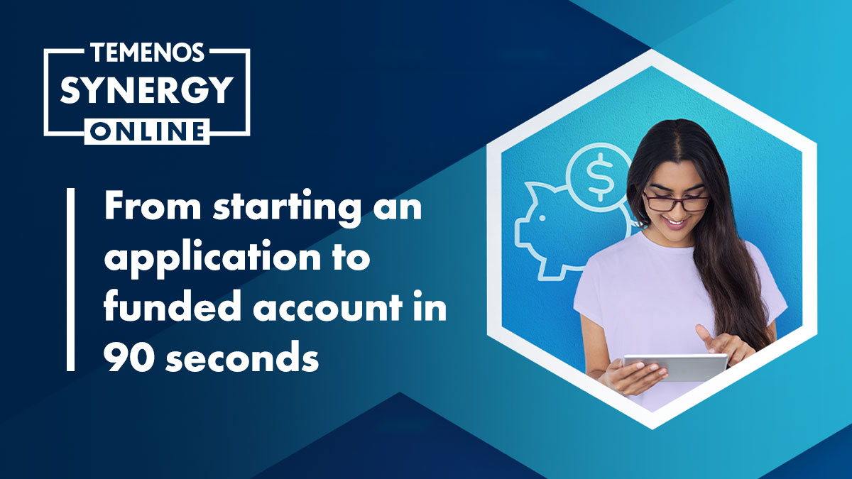 Temenos offers end-to-end digital account opening and funding in 90 seconds