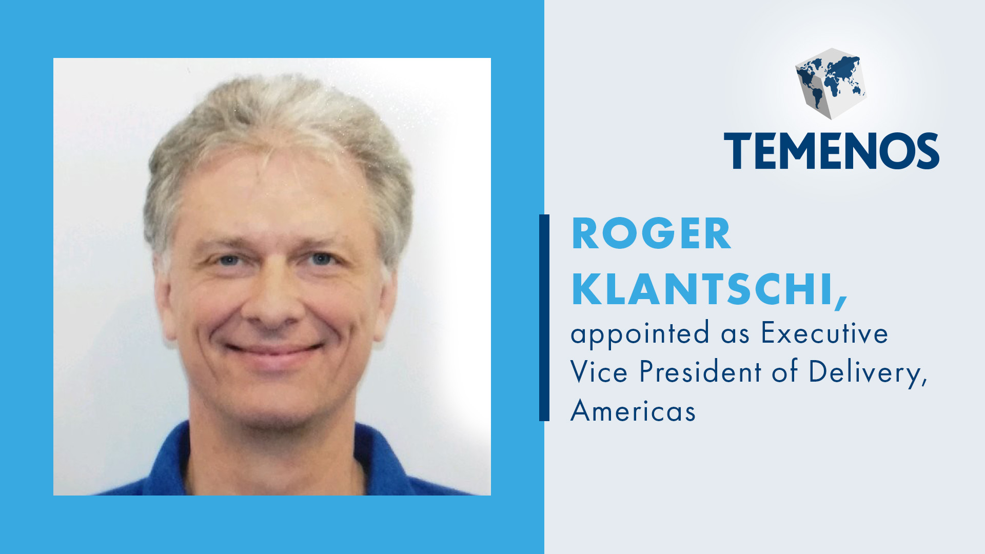 Temenos Names Roger Klantschi EVP of Delivery for the Americas to drive customer business value and success