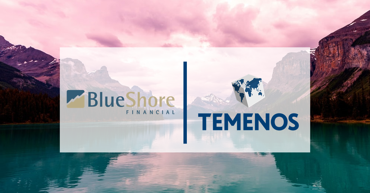BlueShore Signs for Temenos Infinity Engage as SaaS to Gain Human Connection in the Digital Era