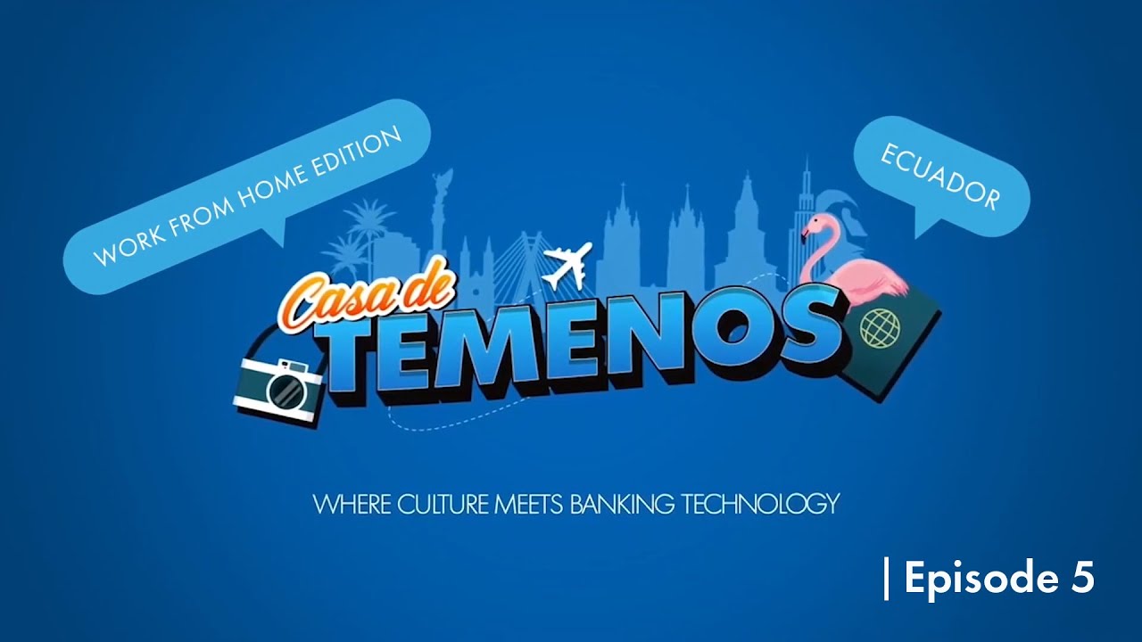 Technovela "Casa de Temenos" - Episode 5: Ecuador (Work from Home Edition)