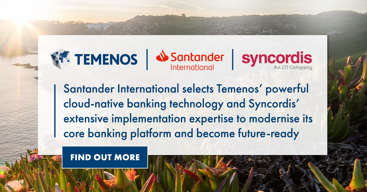 Santander International selects Temenos and Syncordis to launch its digital banking platform in the cloud and become future-ready
