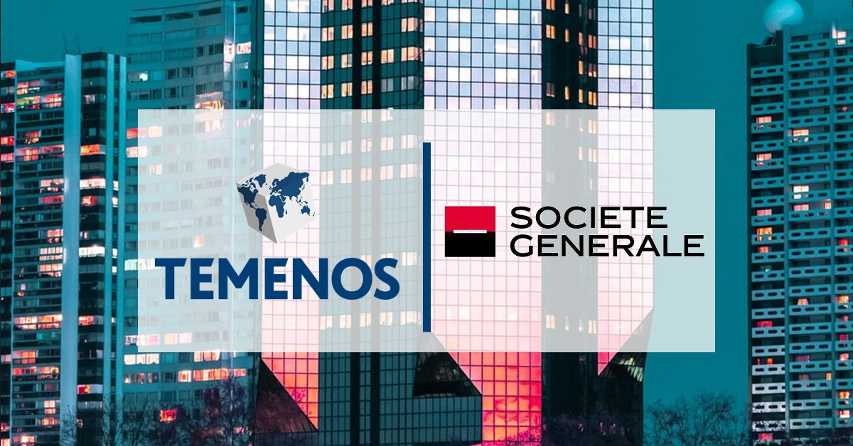 Temenos to Accelerate the Modernization of Top Global Bank Societe Generale’s Transaction Banking Platform in Europe and Asia