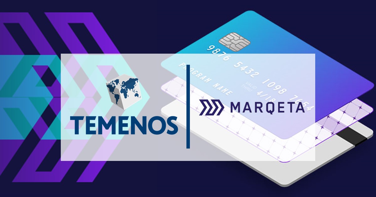 Marqeta joins Temenos MarketPlace giving banks instant access to its modern card-issuing platform