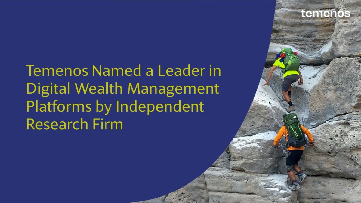 Temenos Named a Leader in Digital Wealth Management Platforms by Independent Research Firm