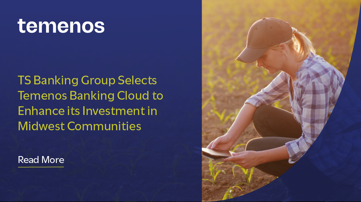 US Banking Group Selects Temenos Banking Cloud to Enhance its Investment in Midwest Communities