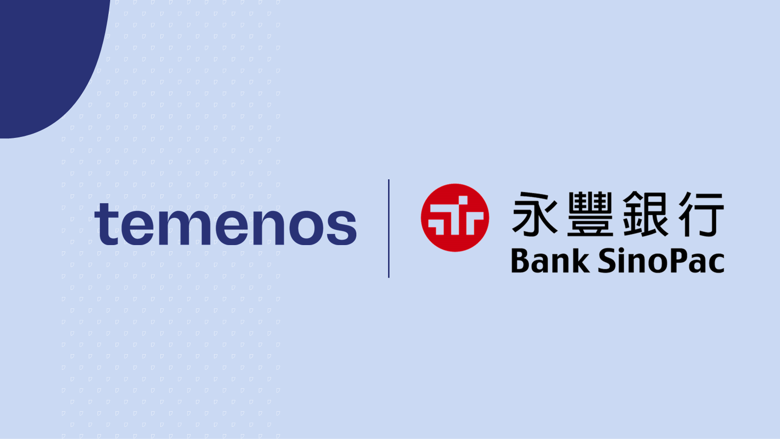 Taiwan's SinoPac Selects Temenos for Seamless, Personalized Digital Banking