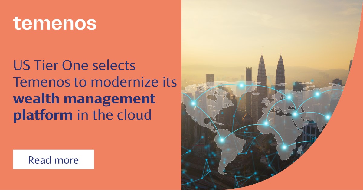 Ad hoc - A leading US Financial Institution selects Temenos to modernize its wealth management platform in the cloud