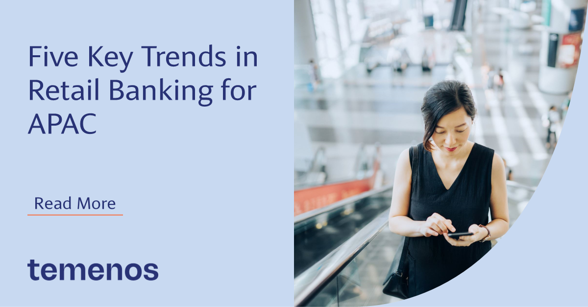 Five Key Trends in Retail Banking for APAC