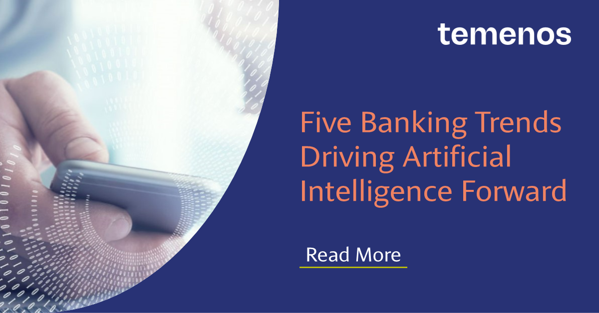 Five Banking Trends Driving Artificial Intelligence Forward