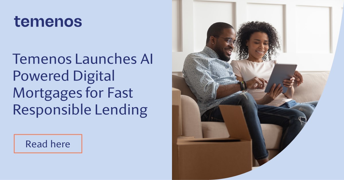 Temenos Launches AI Powered Digital Mortgages for Fast Responsible Lending