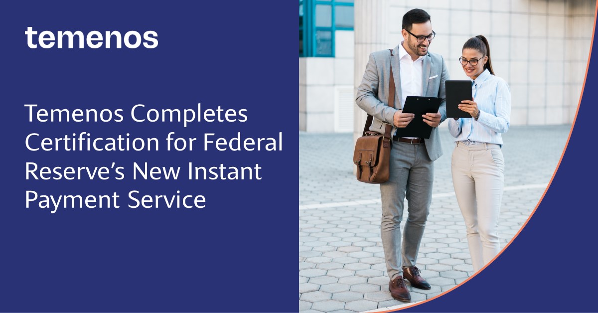 Temenos Completes Certification for Federal Reserve’s New Instant Payment Service