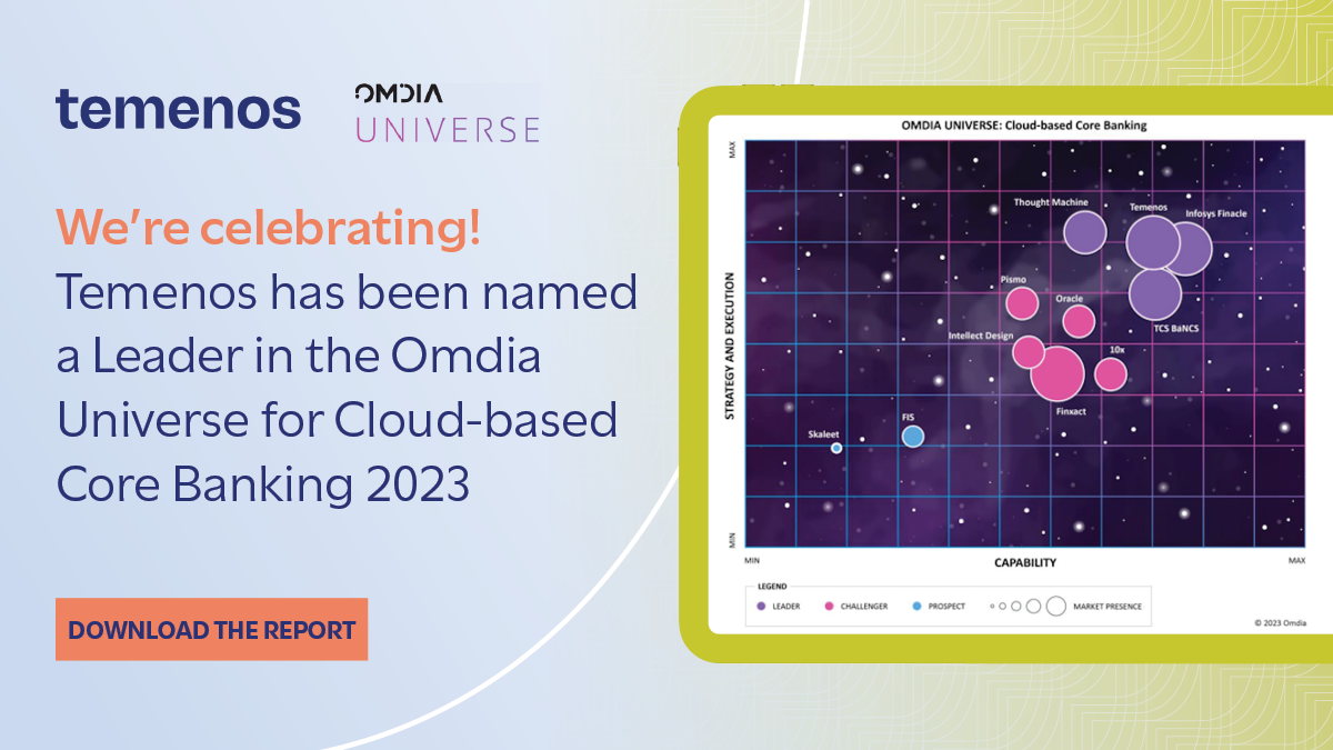 Temenos Recognized as a Leader in the Omdia Universe: Cloud-based Core Banking, 2023