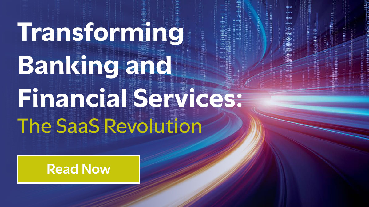 Unlocking the Future of Banking with SaaS: Transform, Compete, Thrive