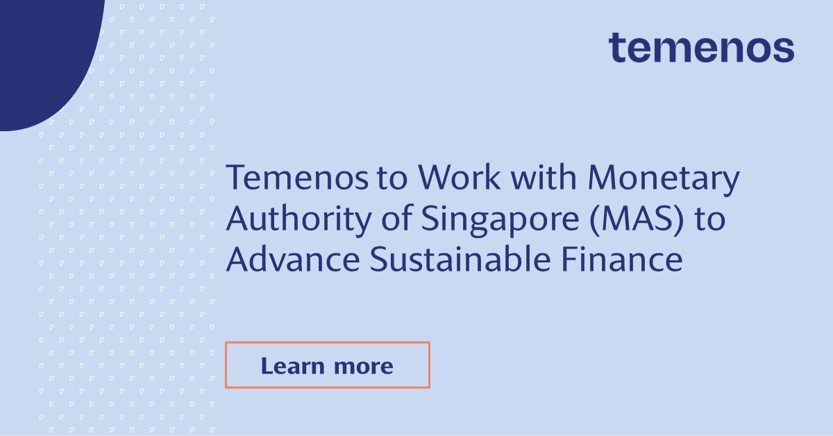 Temenos to Work with MAS to Advance Sustainable Finance
