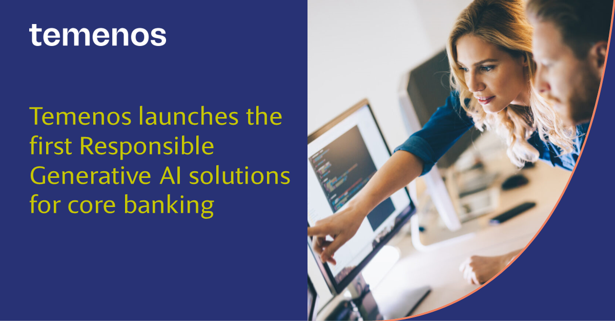 Temenos launches the first Responsible Generative AI solutions for core banking