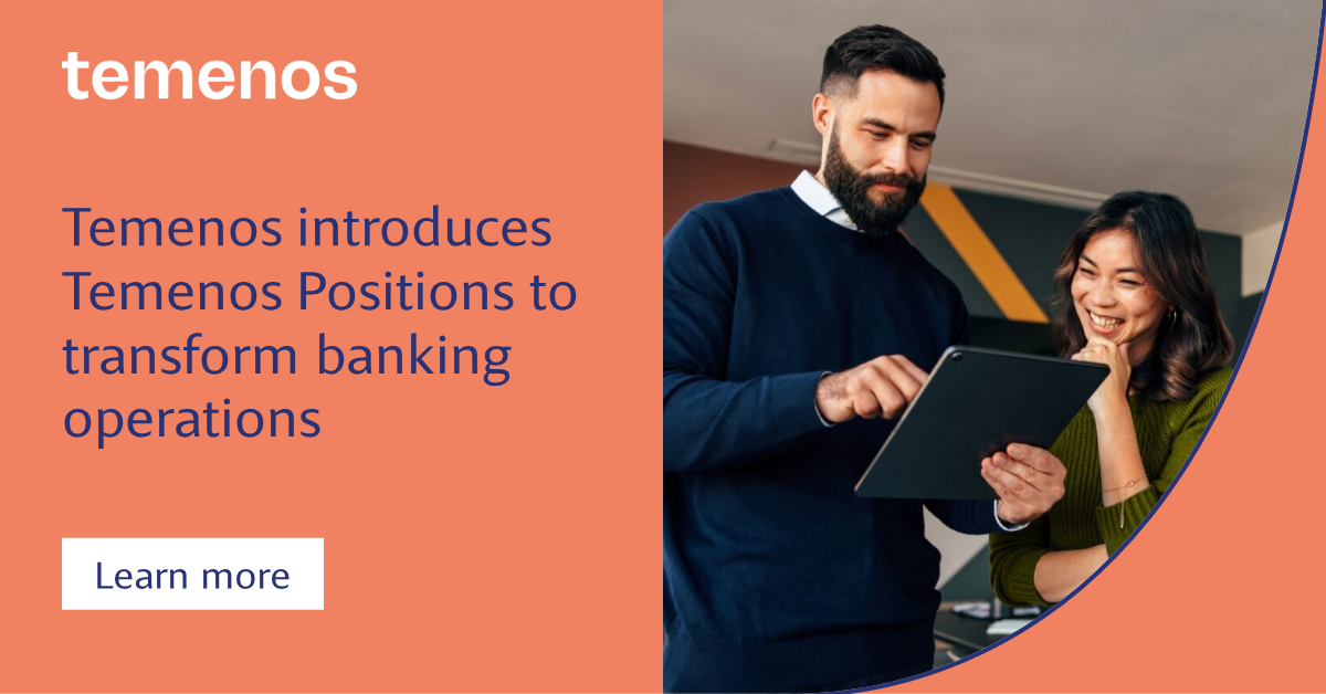Temenos introduces Temenos Positions to transform banking operations