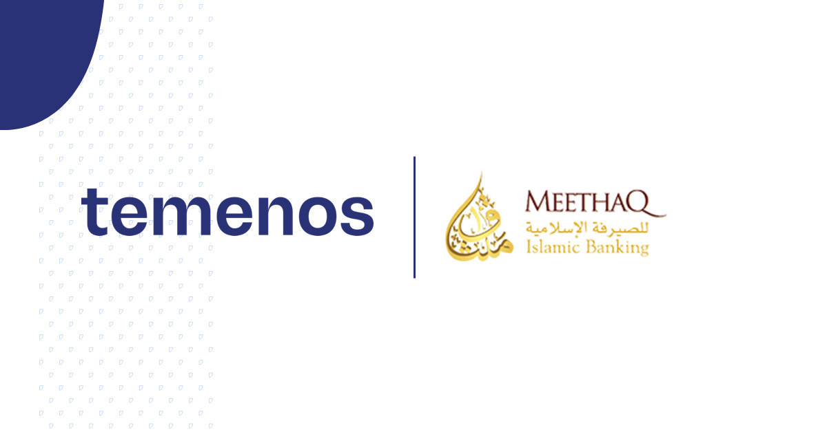Meethaq goes live on Temenos for retail and corporate core banking