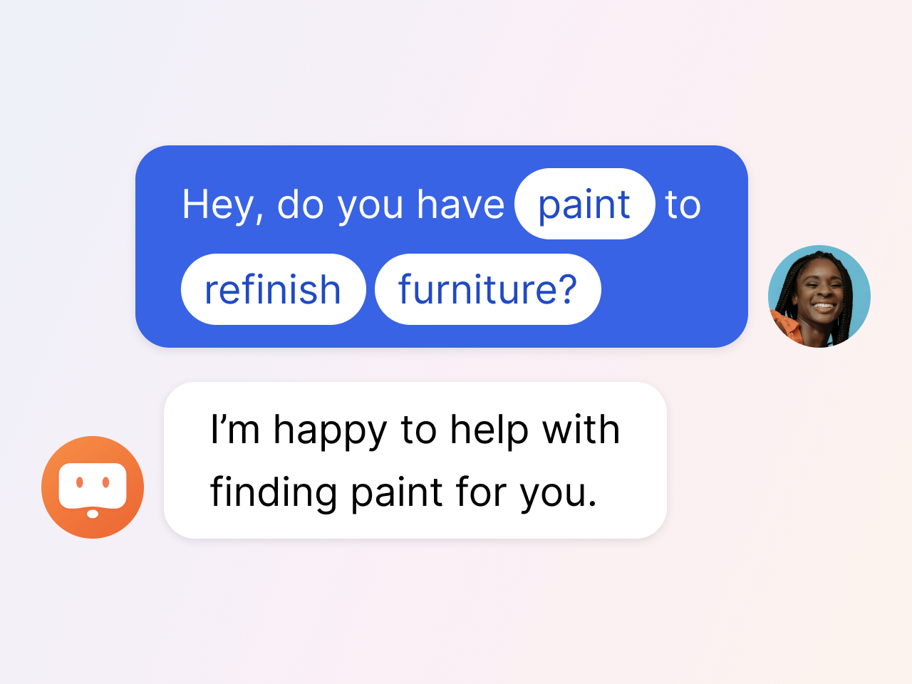 A chat exchange shows a user asking about paint to refinish furniture. An AI assistant responds, offering help. User avatar smiling; AI icon visible.