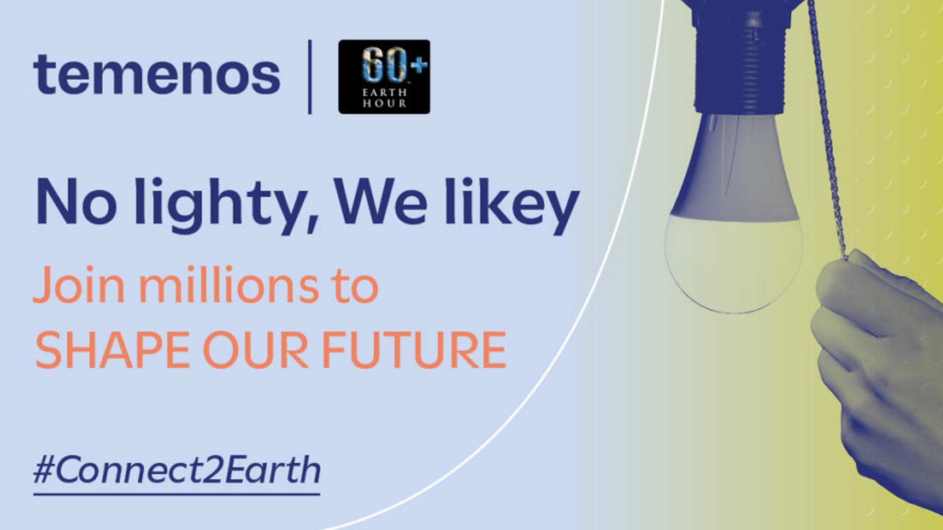A hand pulls a chain turning off a light bulb against a gradient background. Text reads: "Earth Hour" and "Join millions to SHAPE OUR FUTURE #Connect2Earth."