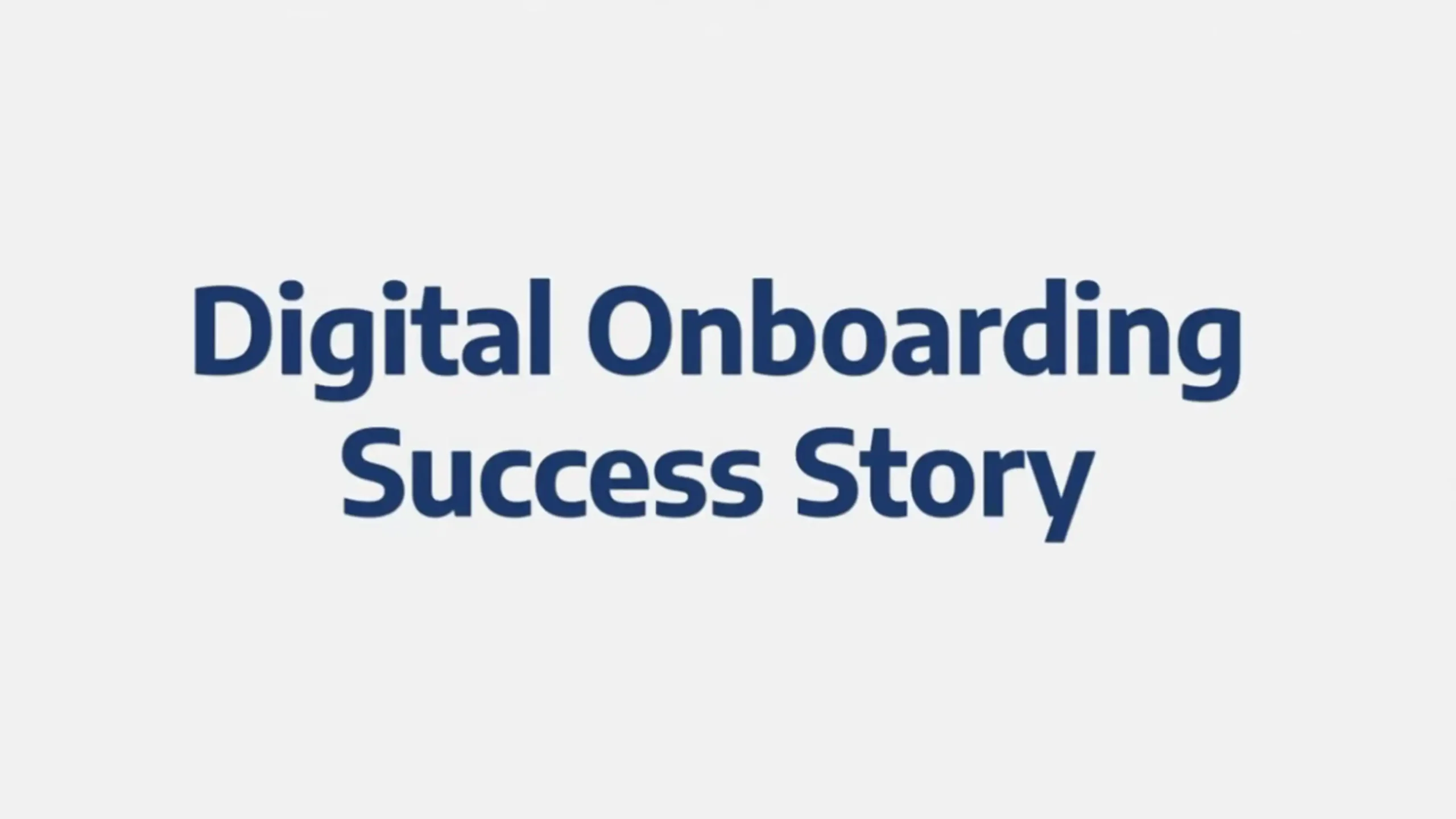 Digital onboarding success story