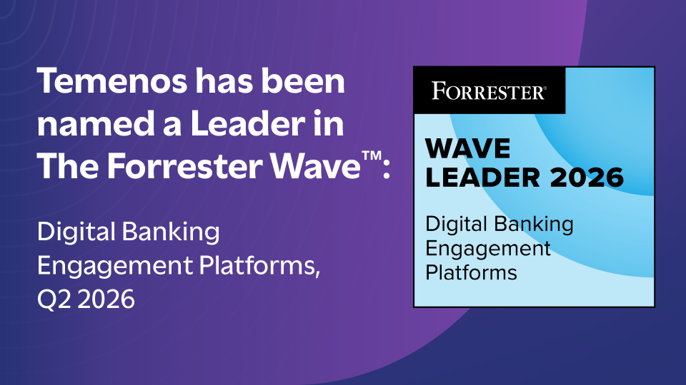 Temenos Named a Leader in Digital Banking Engagement Platforms