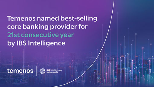 Temenos Named Best-Selling Core Banking Provider for 21st Consecutive Year