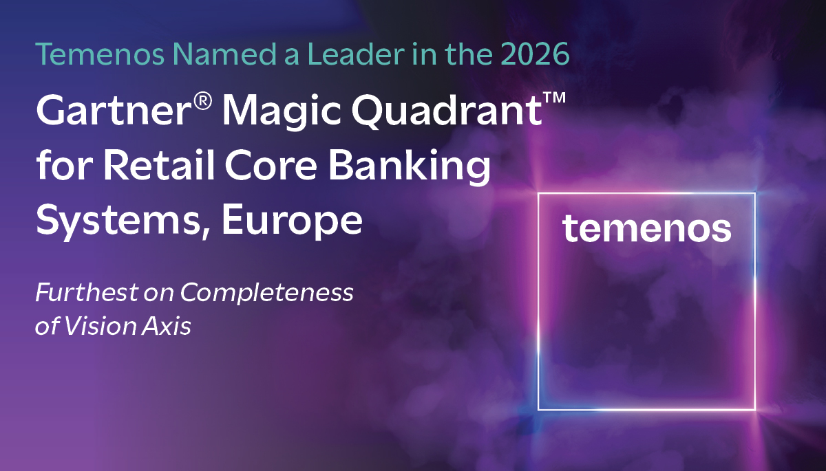 Temenos Named a Leader in Gartner® Magic Quadrant for Retail Core Banking Systems, Europe